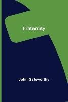 Fraternity - John Galsworthy - cover
