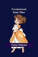 Czechoslovak Fairy Tales - Parker Fillmore - cover