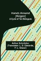 Hands Around [Reigen]: A Cycle of Ten Dialogues