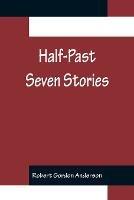 Half-Past Seven Stories - Robert Gordon Anderson - cover