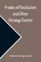 Freaks of Fanaticism and Other Strange Events - Sabine Baring-Gould - cover