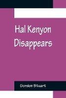 Hal Kenyon Disappears - Gordon Stuart - cover