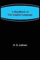A Handbook of the English Language