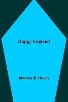 Happy England - Marcus B Huish - cover