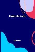 Happy-go-lucky - Ian Hay - cover