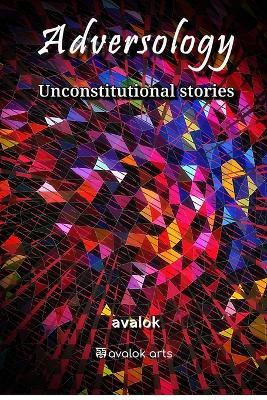 Adversology: Unconstitutional Stories - Avalok - cover