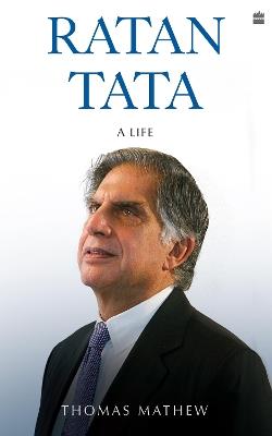 Ratan Tata: A Life - Thomas Mathew - cover