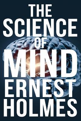 The Science of Mind - Ernest Holmes - cover