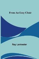 From an Easy Chair - Ray Lankester - cover