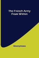The French Army From Within - Anonymous - cover