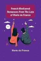 French Mediaeval Romances from the Lays of Marie de France - Marie de France - cover
