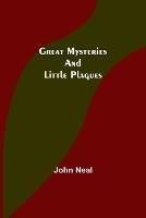 Great Mysteries and Little Plagues - John Neal - cover