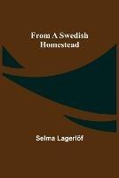 From a Swedish Homestead - Selma Lagerloef - cover