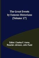 The Great Events by Famous Historians (Volume 17) - cover