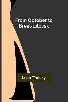From October to Brest-Litovsk - Leon Trotsky - cover