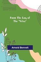 From The Log of The Velsa - Arnold Bennett - cover