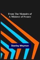 From the Memoirs of a Minister of France