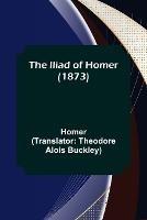 The Iliad of Homer (1873) - Homer - cover