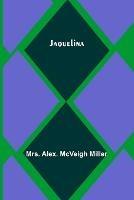 Jaquelina - Alex McVeigh Miller - cover