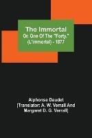 The Immortal; Or, One Of The Forty. (L'immortel) - 1877