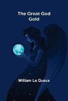 The Great God Gold