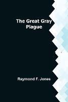 The Great Gray Plague