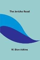 The Jericho Road - W Bion Adkins - cover