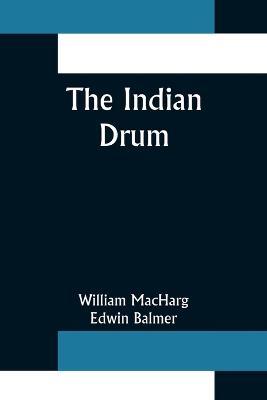 The Indian Drum - William Macharg,Edwin Balmer - cover