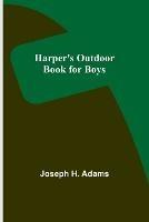 Harper's Outdoor Book for Boys