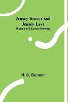 Jersey Street and Jersey Lane: Urban and Suburban Sketches
