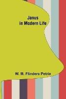 Janus in Modern Life - W M Flinders Petrie - cover