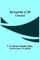 The Great War of 189: A Forecast - P H Colomb,Archibald Forbes - cover
