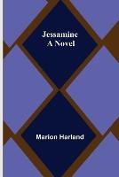 Jessamine - Marion Harland - cover