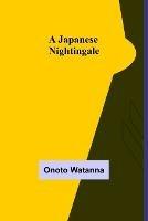 A Japanese Nightingale - Onoto Watanna - cover