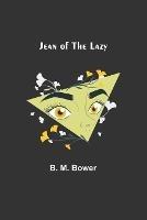 Jean of the Lazy - B M Bower - cover
