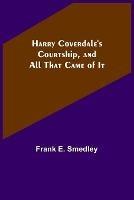 Harry Coverdale's Courtship, and All That Came of It - Frank E Smedley - cover