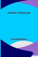 Harding of Allenwood - Harold Bindloss - cover