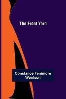 The Front Yard - Constance Fenimore Woolson - cover