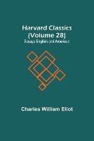 Harvard Classics (Volume 28) Essays English and American - Charles William Eliot - cover