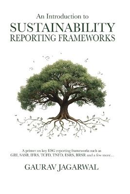 An Introduction to Sustainability Reporting Frameworks - Gaurav Jagarwal - cover