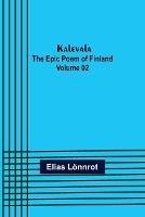 Kalevala: the Epic Poem of Finland - Volume 02 - Elias Loennrot - cover