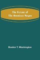 The Future of the American Negro