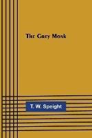 The Grey Monk - T W Speight - cover