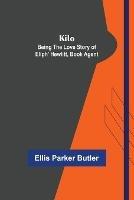 Kilo: being the love story of Eliph' Hewlitt, book agent - Ellis Parker Butler - cover