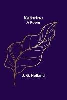Kathrina-A Poem - J G Holland - cover