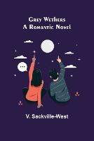 Grey Wethers: A Romantic Novel - V Sackville-West - cover