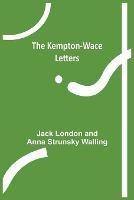 The Kempton-Wace Letters - Jack London,Anna Strunsky Walling - cover