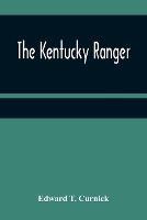 The Kentucky Ranger - Edward T Curnick - cover