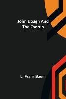 John Dough and the Cherub - L Frank Baum - cover