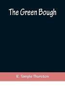 The Green Bough - E Temple Thurston - cover